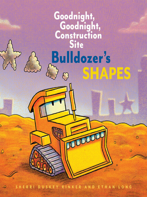 Title details for Bulldozer's Shapes by Sherri Duskey Rinker - Available
